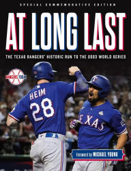 Title: At Long Last: The Texas Rangers' Historic Run to the 2023 World Series, Author: Rangers Today