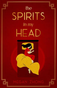 Title: The Spirits in My Head, Author: Megan Zhong