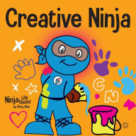 Title: Creative Ninja: A STEAM Book for Kids About Developing Creativity, Author: Mary Nhin