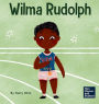 Wilma Rudolph: A Kid's Book About Overcoming Disabilities