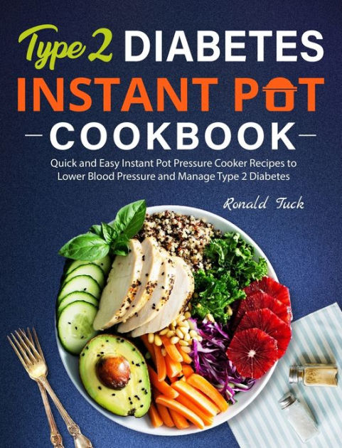 Type 2 Diabetes Instant Pot Cookbook Quick and Easy Instant Pot