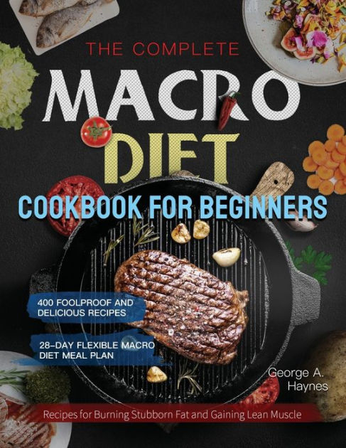 the-complete-macro-diet-cookbook-for-beginners-400-foolproof-and