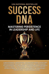 Title: Success DNA: Mastering Persistence in Leadership and Life, Author: Alinka Rutkowska