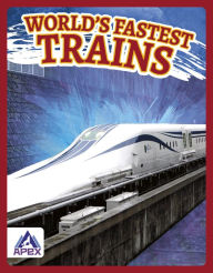 Title: World's Fastest Trains, Author: Brienna Rossiter