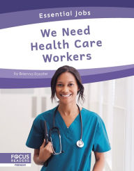 Title: We Need Health Care Workers, Author: Brienna Rossiter