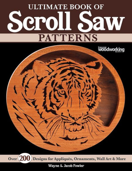 Ultimate Book of Scroll Saw Patterns: Over 200 Designs for Appliques, Ornaments, Wall Art & More