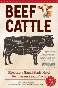 Title: Beef Cattle, 2nd Edition: Keeping a Small-Scale Herd for Pleasure and Profit, Author: Ann Larkin Hansen