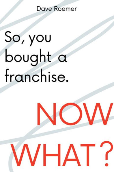 So, You Bought a Franchise. Now What?