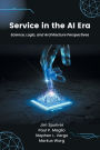 Service in the AI Era: Science, Logic, and Architecture Perspectives
