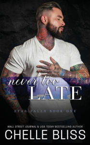 Title: Never Too Late, Author: Chelle Bliss