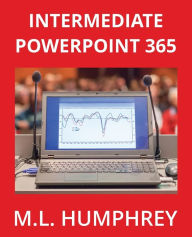 Title: Intermediate PowerPoint 365, Author: M L Humphrey