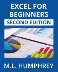 Title: Excel for Beginners: Second Edition, Author: M L Humphrey