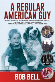 Title: A Regular American Guy, Author: Bob Bell