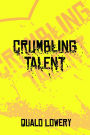 A Crumbling Talent