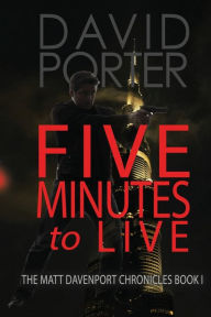 Title: Five Minutes to Live, Author: David Porter