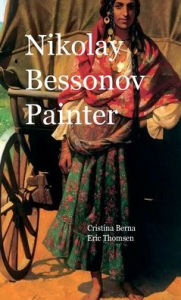 Title: Nikolay Bessonov Painter, Author: Cristina Berna