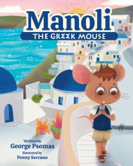 Title: Manoli the Greek Mouse, Author: George Psomas