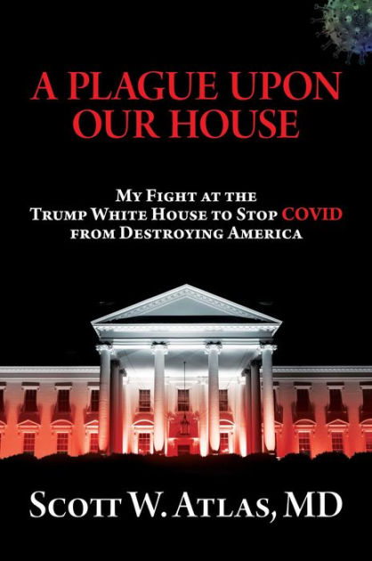A Plague Upon Our House: My Fight at the Trump White House to Stop COVID from Destroying America|NOOK Book
