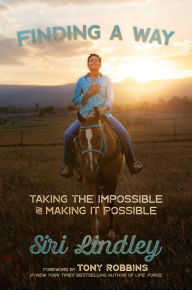 Title: Finding a Way: Taking the Impossible and Making it Possible, Author: Siri Lindley