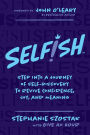 Selfish: Step Into a Journey of Self-Discovery to Revive Confidence, Joy, and Meaning