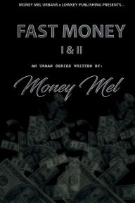 Title: Fast Money I and II: An Urban Series, Author: Money Mel