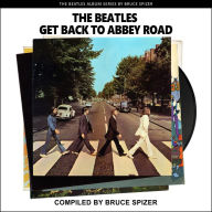 Title: The Beatles Get Back to Abbey Road, Author: Bruce Spizer