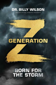 Title: Generation Z: Born for the Storm, Author: Billy Wilson