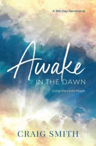 Title: Awake in the Dawn, Author: Craig Smith