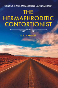 Title: The Hermaphroditic Contortionist, Author: D. L. Mangles