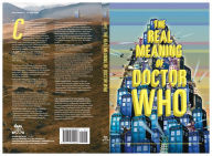 Title: Real Meaning of Doctor Who, Author: Courtland Lewis