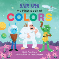 Title: Star Trek: My First Book of Colors, Author: Robb Pearlman