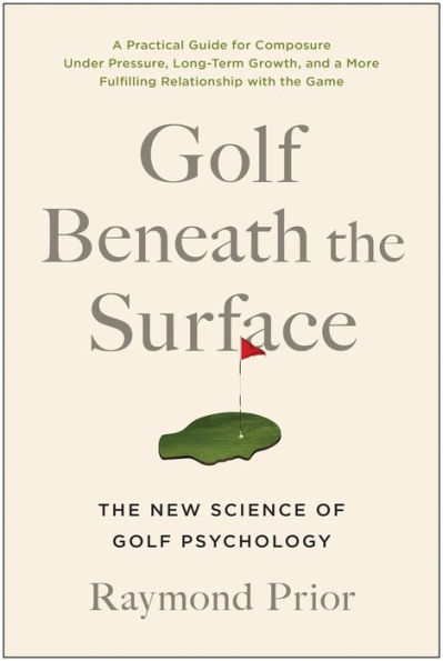 Golf Beneath the Surface: The New Science of Golf Psychology