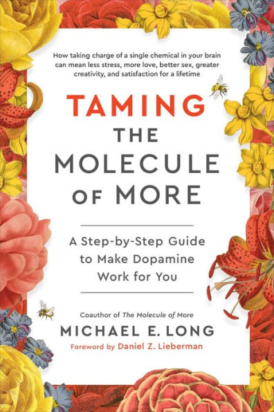 Taming the Molecule of More: A Step-by-Step Guide to Make Dopamine Work for You