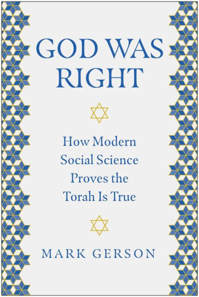 God Was Right: How Modern Social Science Proves the Torah Is True