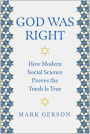 God Was Right: How Modern Social Science Proves the Torah Is True