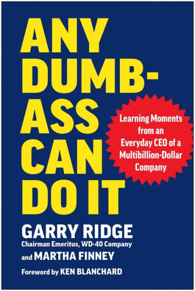 Any Dumb-Ass Can Do It: Learning Moments from an Everyday CEO of a Multi-Billion-Dollar Company
