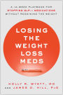 Losing the Weight Loss Meds: A 10-Week Playbook for Stopping GLP-1 Medications Without Regaining the Weight