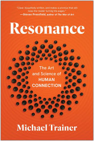 Title: Resonance: The Art and Science of Human Connection, Author: Michael Trainer