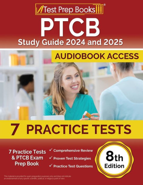 PTCB Study Guide 2024 And 2025: 7 Practice Tests And PTCB Exam Prep ...