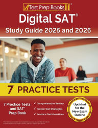 Title: Digital SAT Study Guide 2024 and 2025: 7 Practice Tests and SAT Prep Book [Updated for the New Exam Outline], Author: Lydia Morrison