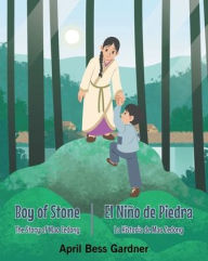 Title: Boy Of Stone The Story of Mao Zedong: El Niï¿½o de Piedra La Historia de Mao Zedong, Author: April Bess Gardner