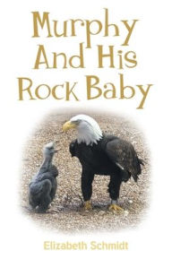 Title: Murphy and His Rock Baby, Author: Elizabeth Schmidt