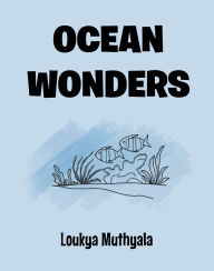 Title: Ocean Wonders, Author: Loukya Muthyala