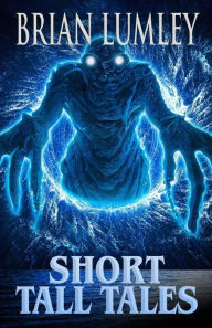 Title: Short Tall Tales, Author: Brian Lumley