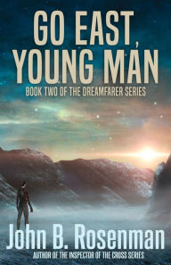 Title: Go East, Young Man, Author: John B. Rosenman