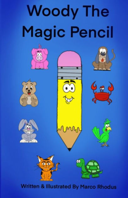 Woody The Magic Pencil by Marco Rhodus, Paperback