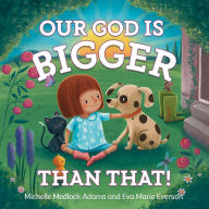 Title: Our God Is Bigger Than That!, Author: Michelle Medlock Adams
