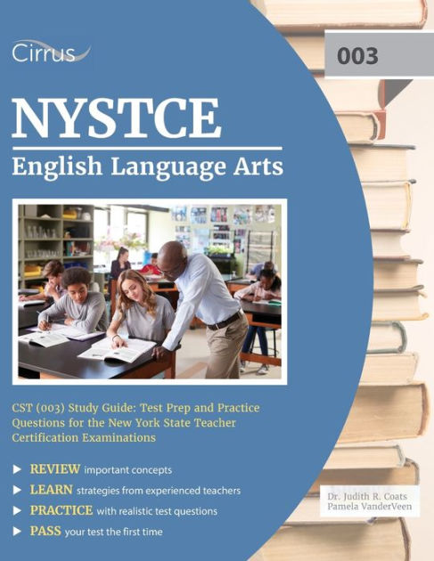 NYSTCE English Language Arts CST (003) Study Guide: Test Prep and Practice  Questions for the New York State Teacher Certification