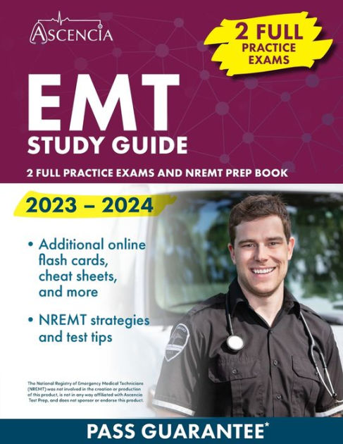 EMT Study Guide 2023-2024: 2 Full Practice Exams And NREMT Prep Book By ...