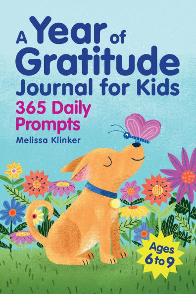 A Year of Gratitude Journal for Kids: 365 Daily Prompts
